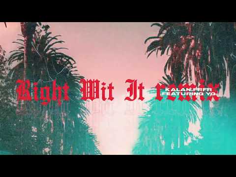 Kalan.FrFr - "Right Wit It" ft YG (Official Lyric Video)