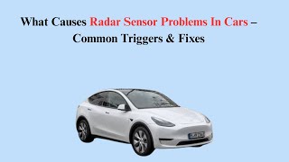 What Causes Radar Sensor Problems In Cars – Common Triggers & Fixes