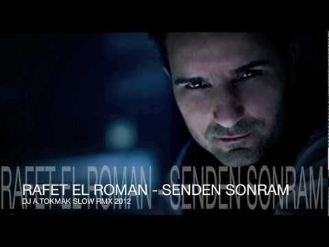 RAFET EL ROMAN - SENDEN SONRAM (DJ A.TOKMAK SLOW RMX) 2012