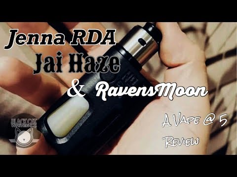 Jenna RDA - Jai Haze and Ravens Moon Review - Vape @ 5 #204 Video