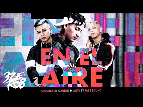 En El Aire - SoulBlack Ft Arion & Laipy x Jazz Sound (Metimna Prod/Optical Pro) [Visualizer]