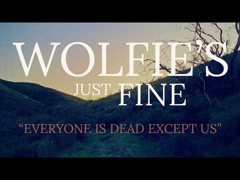 Wolfie's Just Fine - Everyone Is Dead Except Us (Official Music Video)
