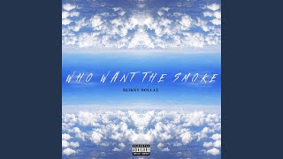 Download lagu Who Want the Smoke mp3