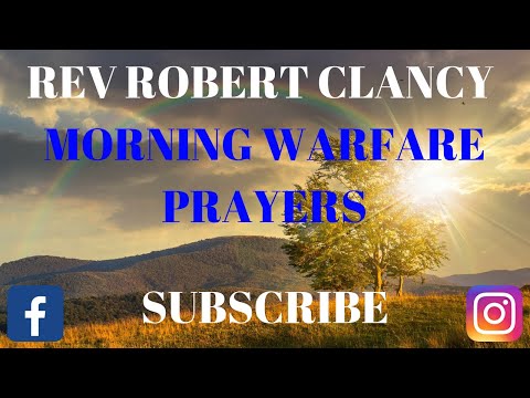 MORNING SPIRITUAL WARFARE PRAYER - REV ROBERT CLANCY Video