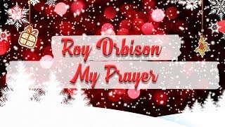 Roy Orbison - My Prayer // BEST CHRISTMAS SONGS