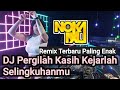 DJ Pergilah Kasih Kerjarlah Selingkuhanmu SingleTrack
