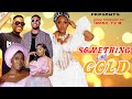 Something Like Gold - New Trending Nollywood Movie