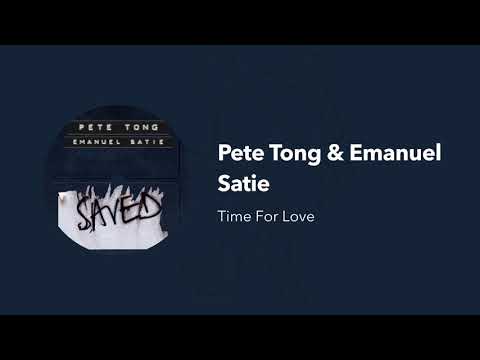 Pete Tong & Emanuel Satie - Time For Love