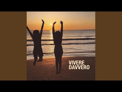 VIVERE DAVVERO