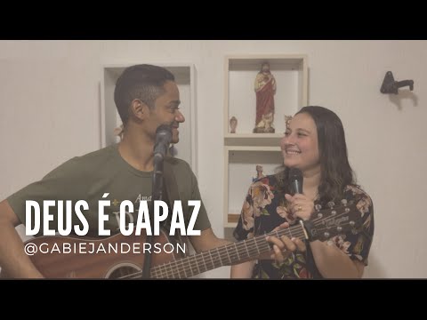 Deus é capaz | Gabi e Janderson 
