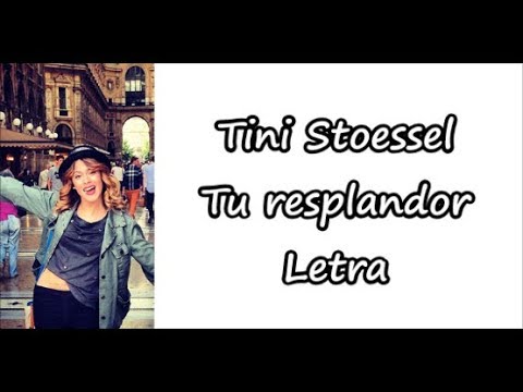 Tini Stoessel - Tu resplandor Letra