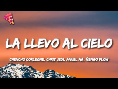 Chencho Corleone, Chris Jedi, Anuel AA, Ñengo Flow - La Llevo Al Cielo