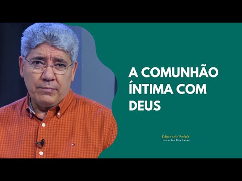 A COMUNHÃO ÍNTIMA COM DEUS - Hernandes Dias Lopes