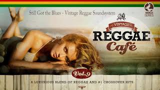 Still Got the Blues - Vintage Reggae Soundsystem &amp; Luca Giacco (from Vintage Reggae Café Vol. 9)