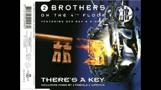 2 Brothers On The 4Th Floor - There's A Key (Radio Version)