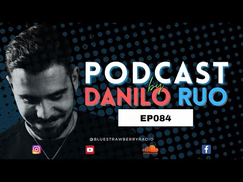 Blue Strawberry Radio EP084 - a podcast by Danilo Ruo #HouseMusic #TechHouse #UndergroundMusic