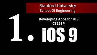 Stanford - Developing iOS 9 Apps with Swift - 1. Course Overview and iOS9 introduction