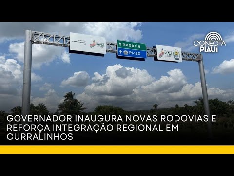 Governador inaugura novas rodovias e reforça integração regional em Curralinhos