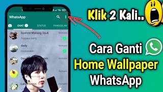 Cara Mengganti Background WhatsApp dengan Foto | ganti wallpaper wa Terbaru 2022