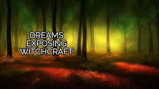 Dreams indicating witchcraft activities in your life