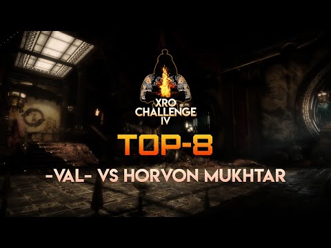 -VaL- vs horvon mukhtar | XRO CHALLENGE IV - TOP 8