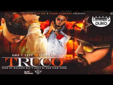 Truco - Bmb Y Yeye Ft. Polakan | Audio Oficial