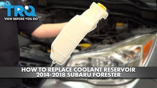 How to Replace Coolant Reservoir 2014-2018 Subaru Forester