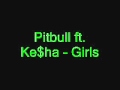 Pitbull ft Ke$ha Girls 