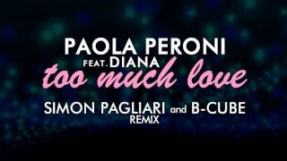 PAOLA PERONI - Too Much Love (Simon Pagliari and B-cube Rmx) TEASER