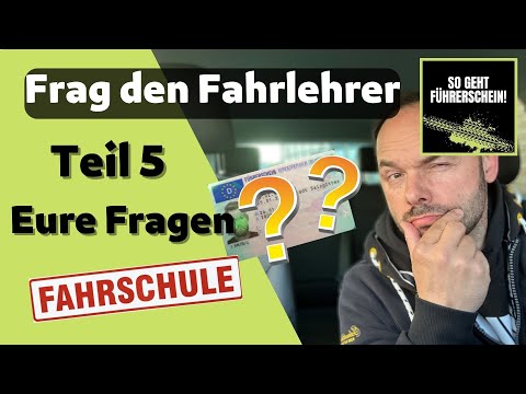 Frage und Antwort Teil 5-  Führerschein