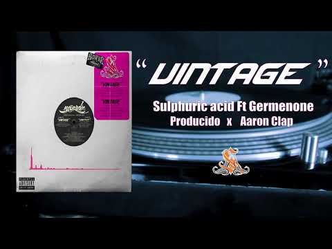 VINTAGE - Sulphuric Acid Ft Germenone (Prod X Aaron Clap  #NuncaMuere #AzufreSquad