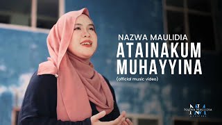 Download lagu NAZWA MAULIDIA - ATAINAKUM MUHAYYINA mp3