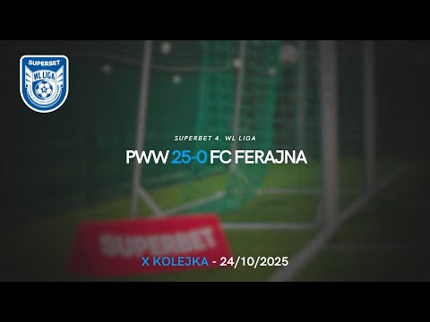 SUPERBET 4. WL LIGA: PWW - FC Ferajna 25:0 [10. kolejka, Jesień 2025]