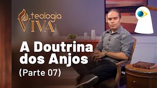 A Obra dos Anjos Maus | A Doutrina dos Anjos (Parte 7) | TEOLOGIA VIVA