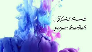 Download lagu kadal thandi pogum kadhali whatsapp status | enakenna yaarum illaye mp3