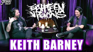 Keith Barney - EIGHTEEN VISIONS, Ex-THROWDOWN | Garza Podcast 26
