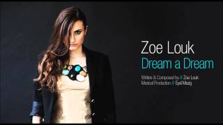 Dream a Dream // Zoe Louk