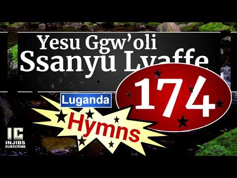 Luganda Hymns Youtube - YESU GW'OLI SSANYU LYAFFE (174) Ennyimba Zomu Njatula - Church Of Uganda