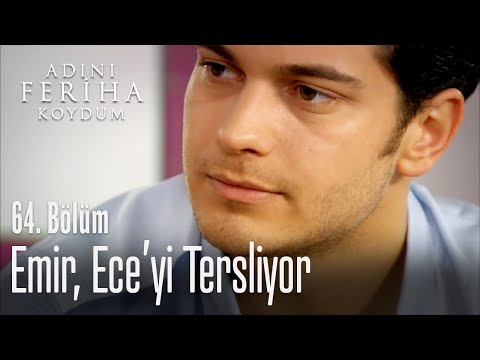 Emir, Ece'yi tersliyor - Adını Feriha Koydum 64. Bölüm