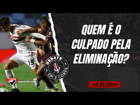 Sob VAIAS, São Paulo SUCUMBE na LIBERTADORES após SOMA DE ERROS | Debate em 3 Cores