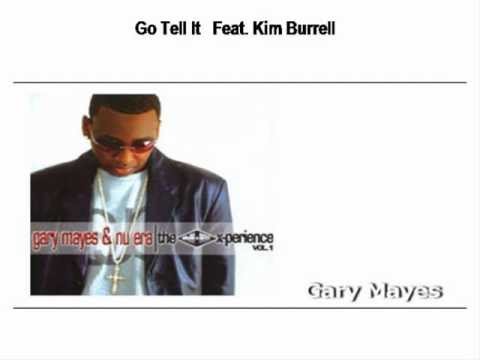 Gary Mayes & Nu Era - Go Tell It  pt 2 (feat. Kim Burrell)