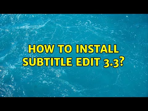 How to install Subtitle Edit 3.3? (2 Solutions!!)
