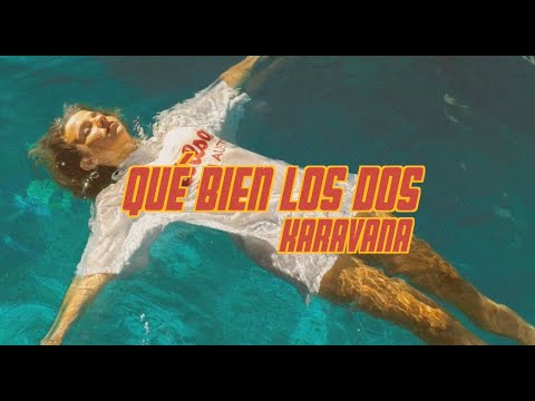 Karavana - Qué Bien los Dos