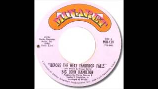 Big John Hamilton   Before the Next Teardrop Falls