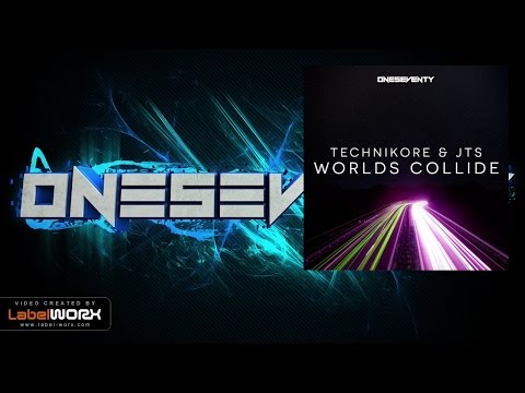 Technikore & JTS - Worlds Collide (Original Mix)