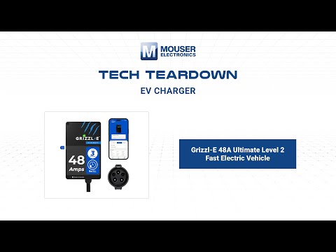 Tech Teardown | Grizzl-E 48A Ultimate Level 2 Fast Electric Vehicle Charger | Mouser Electronics