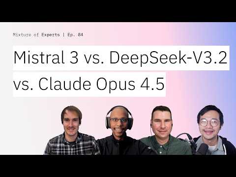 AI model analysis: Mistral 3, DeepSeek-V3.2 & Claude Opus 4.5