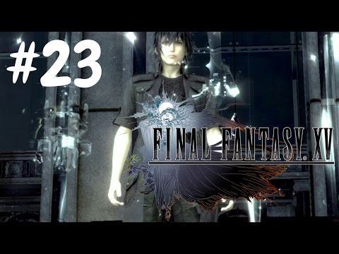 Final Fantasy XV Walkthrough Gameplay Part 23 – Chapter 15 "End Of The Road" Full HD – No Commentary