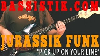 Jurassik Funk - pick up on your line bass lesson