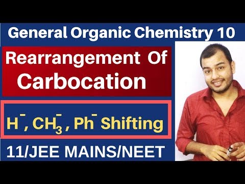 GOC 10 : Rearrangement of Carbocation | Hydride , Methyl and Phenyl Shifting JEE MAINS/NEET